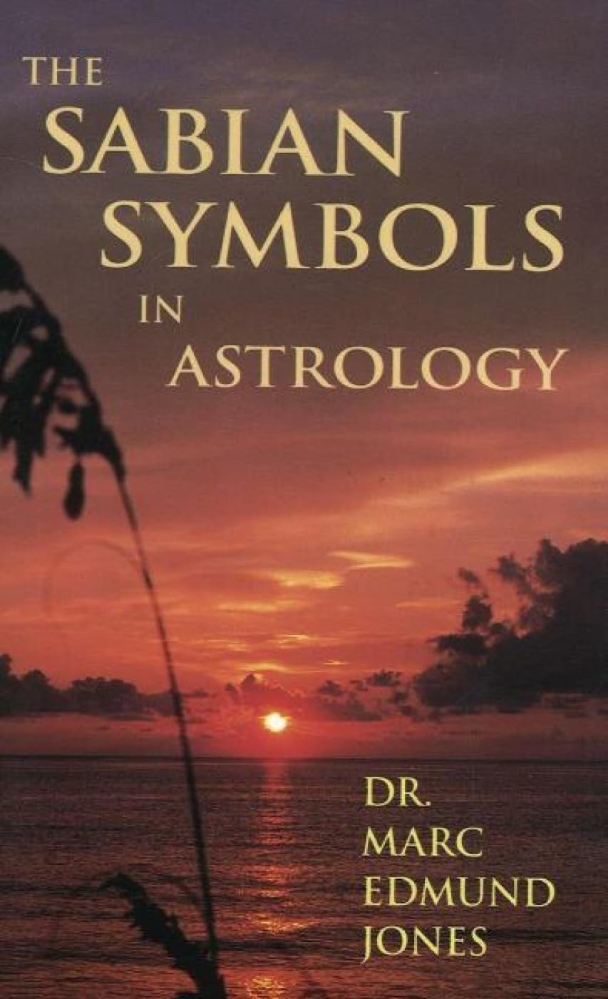 The Sabian Symbols in Astrology: Illustrated by 1000 Horoscopes of Well Known People,New