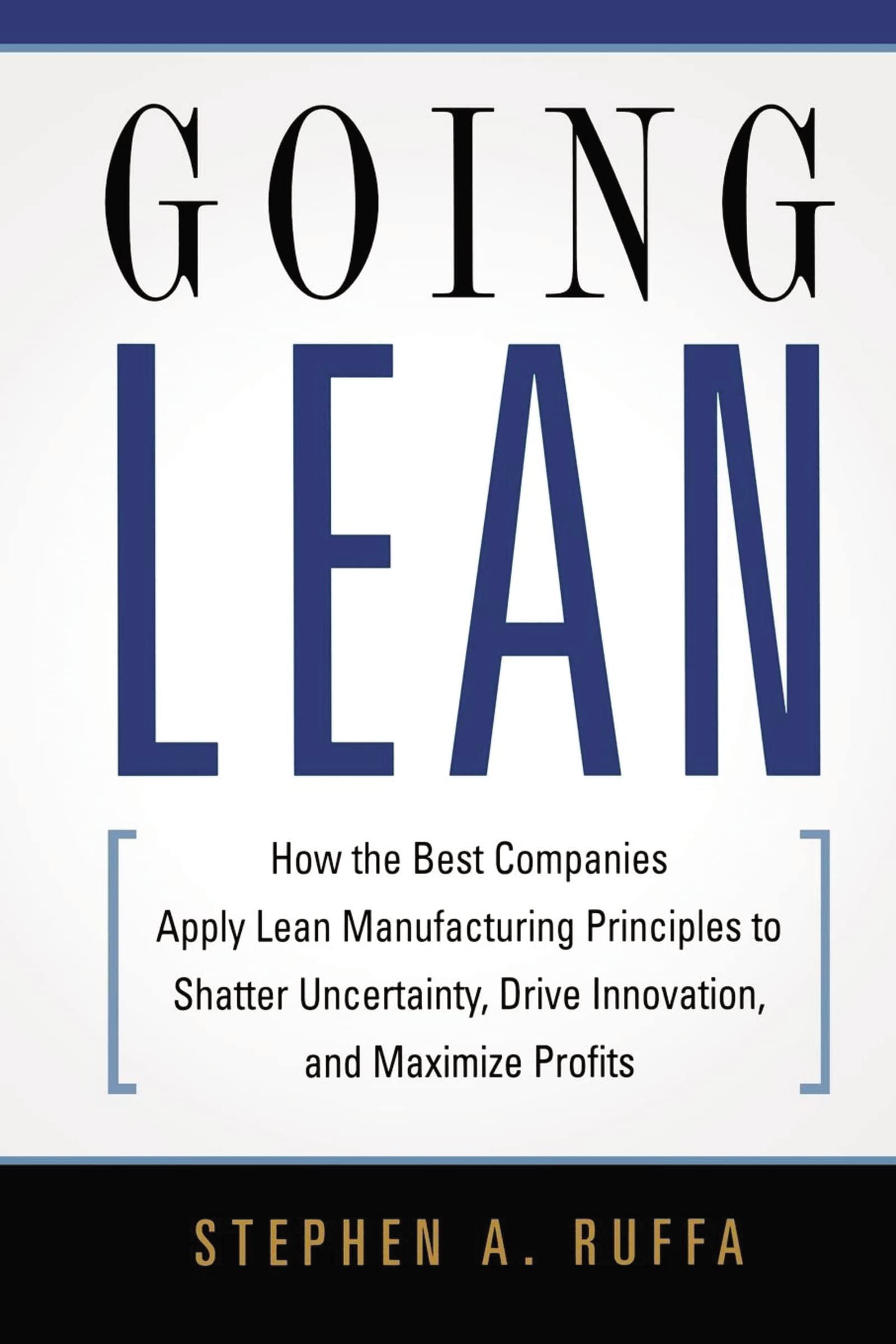 Going Lean: How the Best Companies Apply Lean Manufacturing Principles to Shatter Uncertainty, Drive Innovation, and Maximize Pr,Used