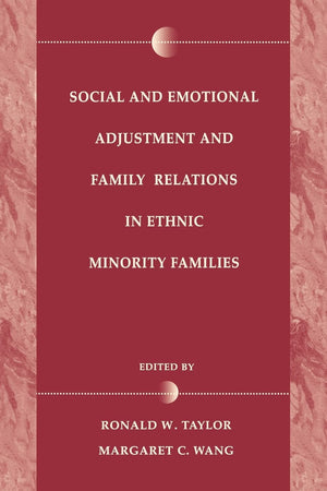 Social and Emotional Adjustment and Family Relations in Ethnic Minority Families,Used