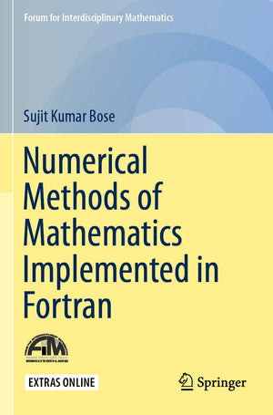 Numerical Methods of Mathematics Implemented in Fortran (Forum for Interdisciplinary Mathematics),Used