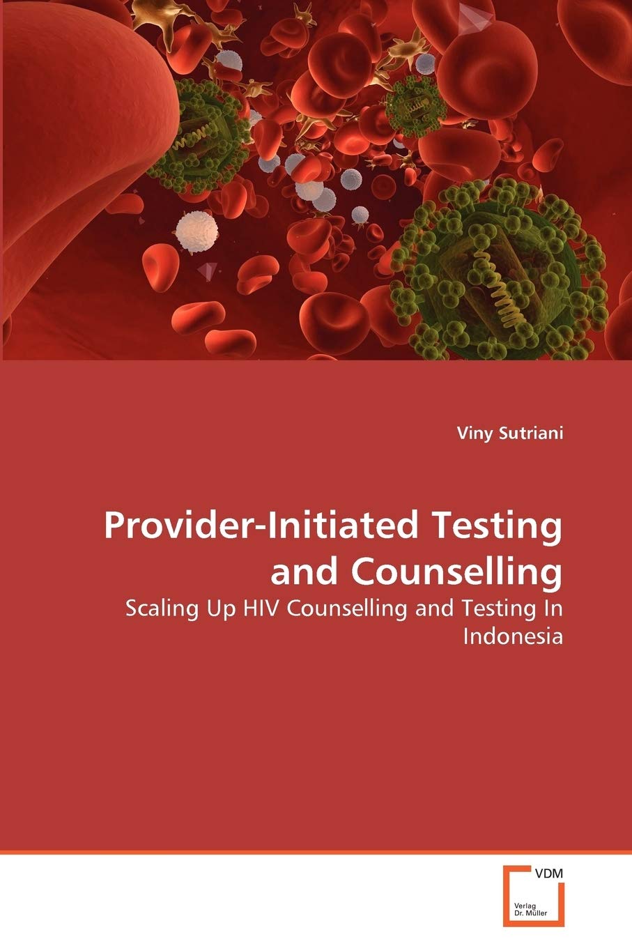 ProviderInitiated Testing and Counselling: Scaling Up HIV Counselling and Testing In Indonesia,Used