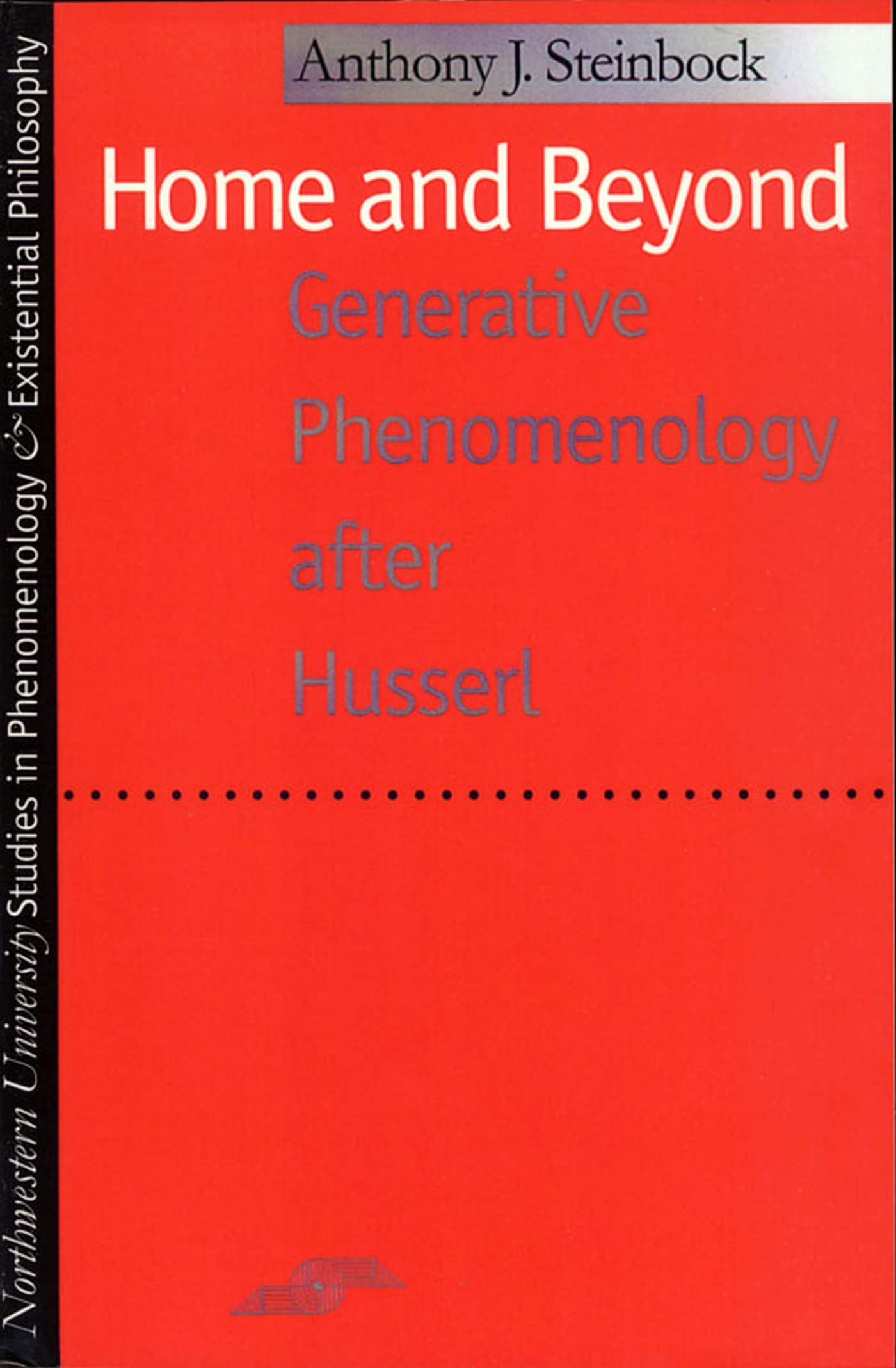 Home And Beyond: Generative Phenomenology After Husserl (Studies In Phenomenology And Existential Philosophy)
