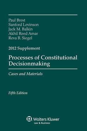 Processes Constitutional Decisionmaking: Case Material 2012 Supplement,Used