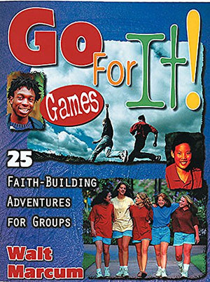 Go for It Games!: 25 FaithBuilding Adventures for Youth Groups,Used