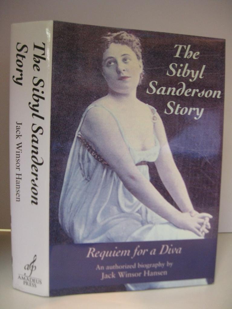 The Sibyl Sanderson Story: Requiem for a Diva (Opera Biography),Used