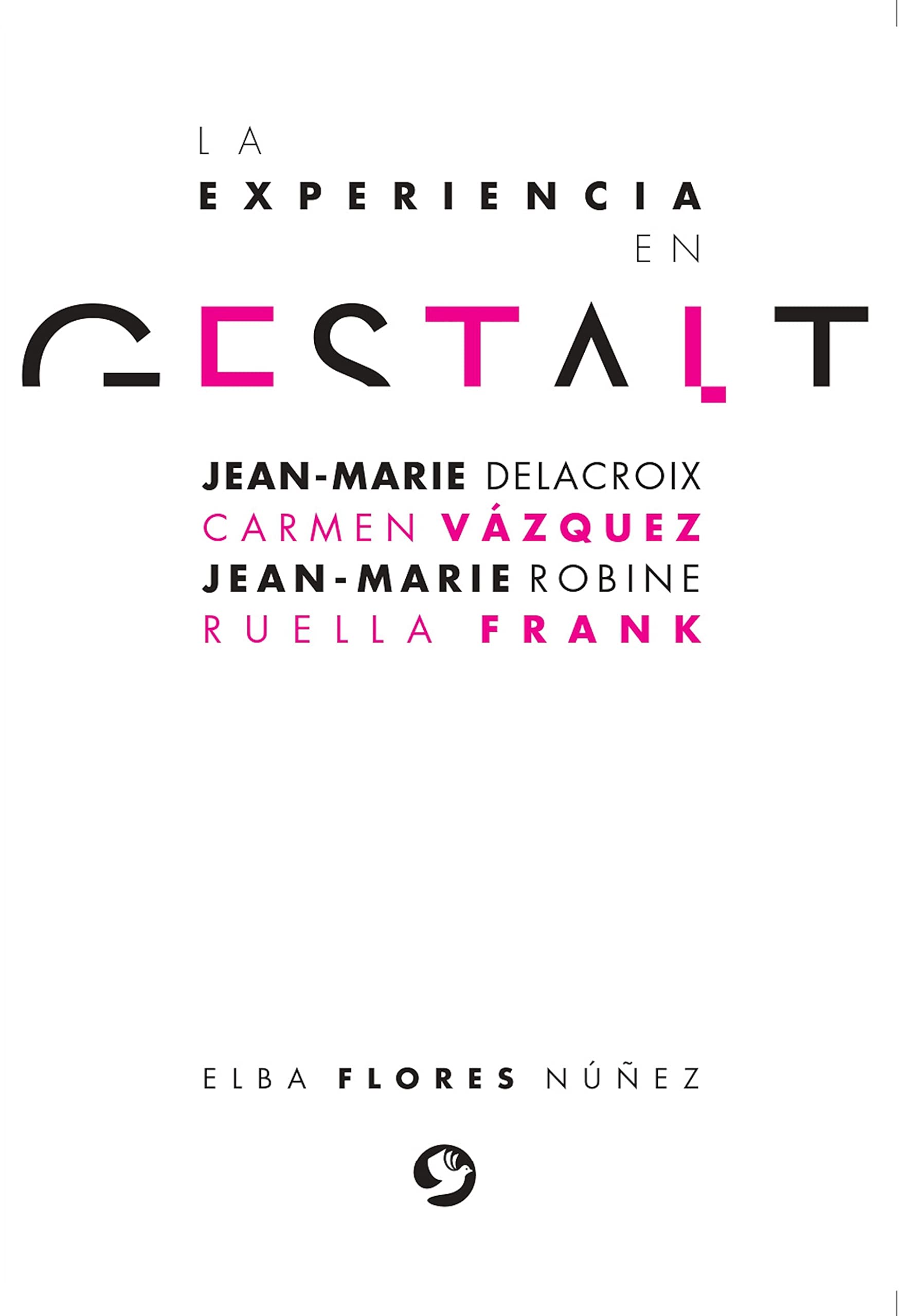 La Experiencia En Gestalt: Jeanmarie Delacroix Carmen Vzquez Jeanmarie Robine Ruella Frank (Spanish Edition),New