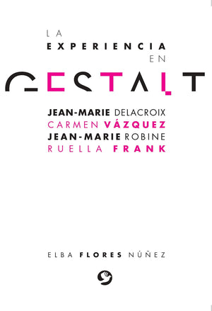 La experiencia en gestalt: JeanMarie Delacroix Carmen Vzquez JeanMarie Robine Ruella Frank (Spanish Edition),Used