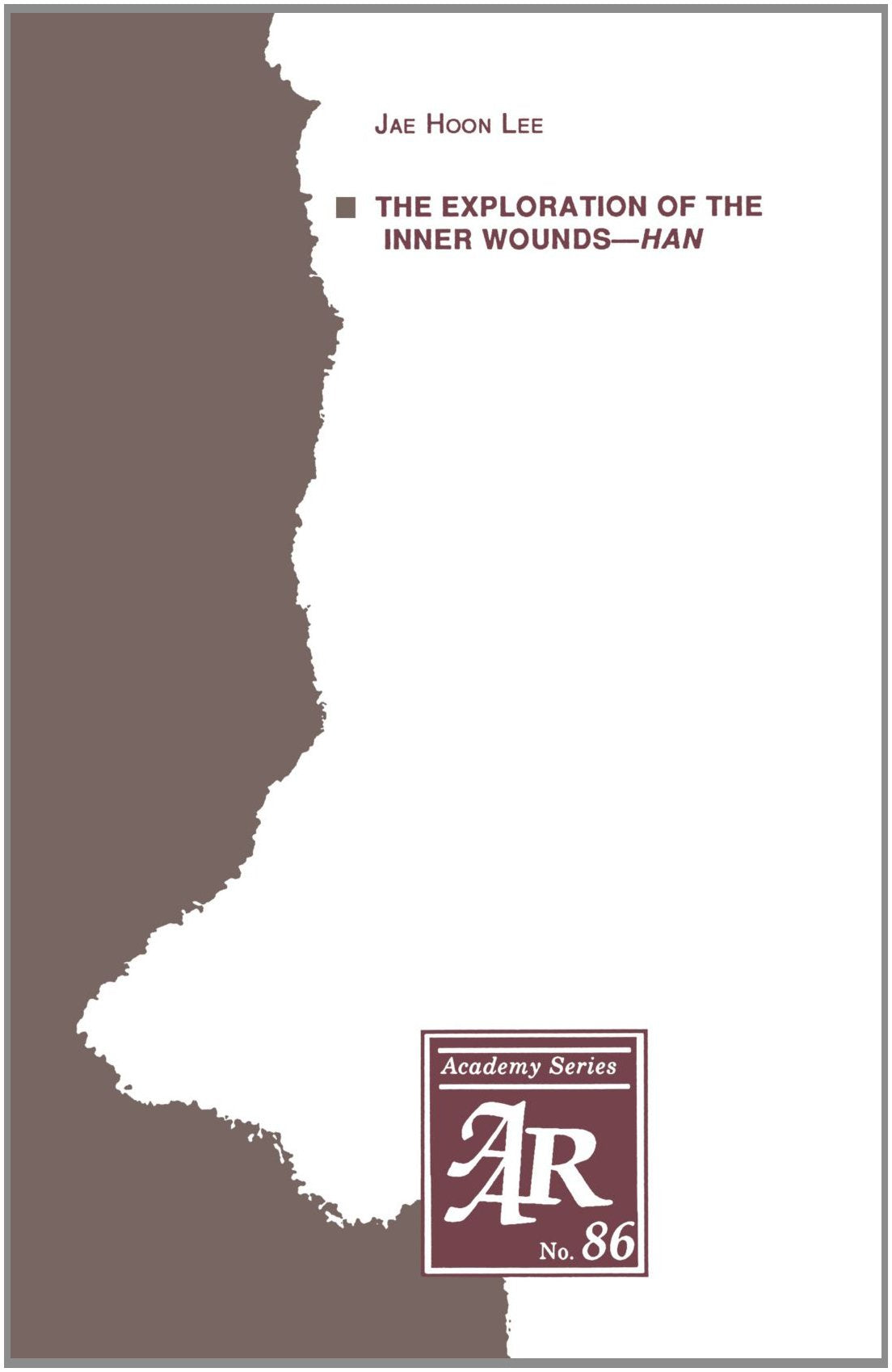 The Exploration of the Inner WoundsHan (AAR Academy Series),New