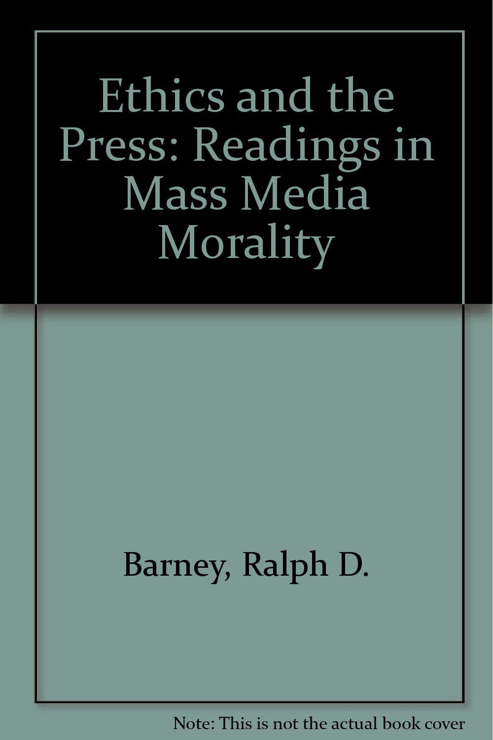 Ethics and the Press: Readings in Mass Media Morality,Used