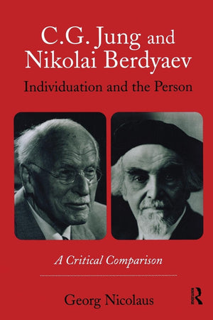 C.G. Jung and Nikolai Berdyaev: Individuation and the Person,Used