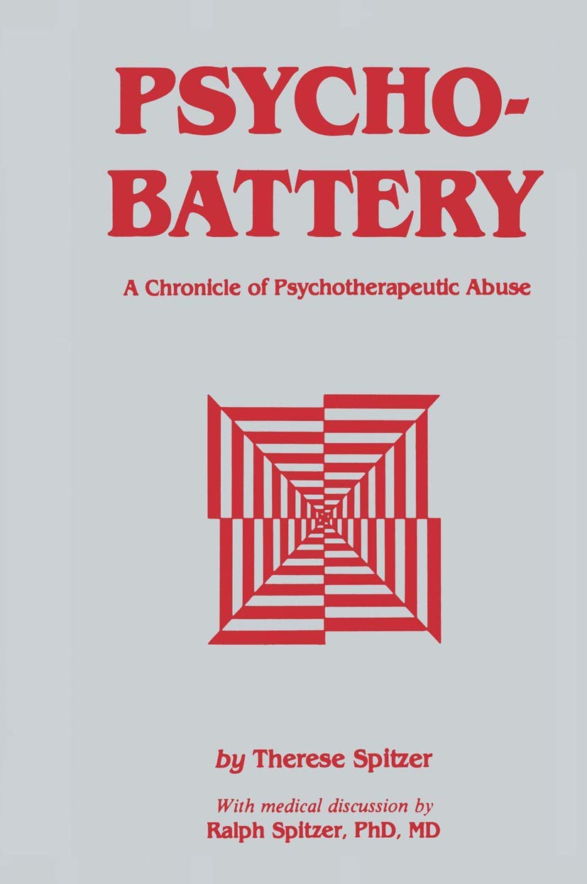 Psychobattery: A Chronicle of Psychotherapeutic Abuse,Used