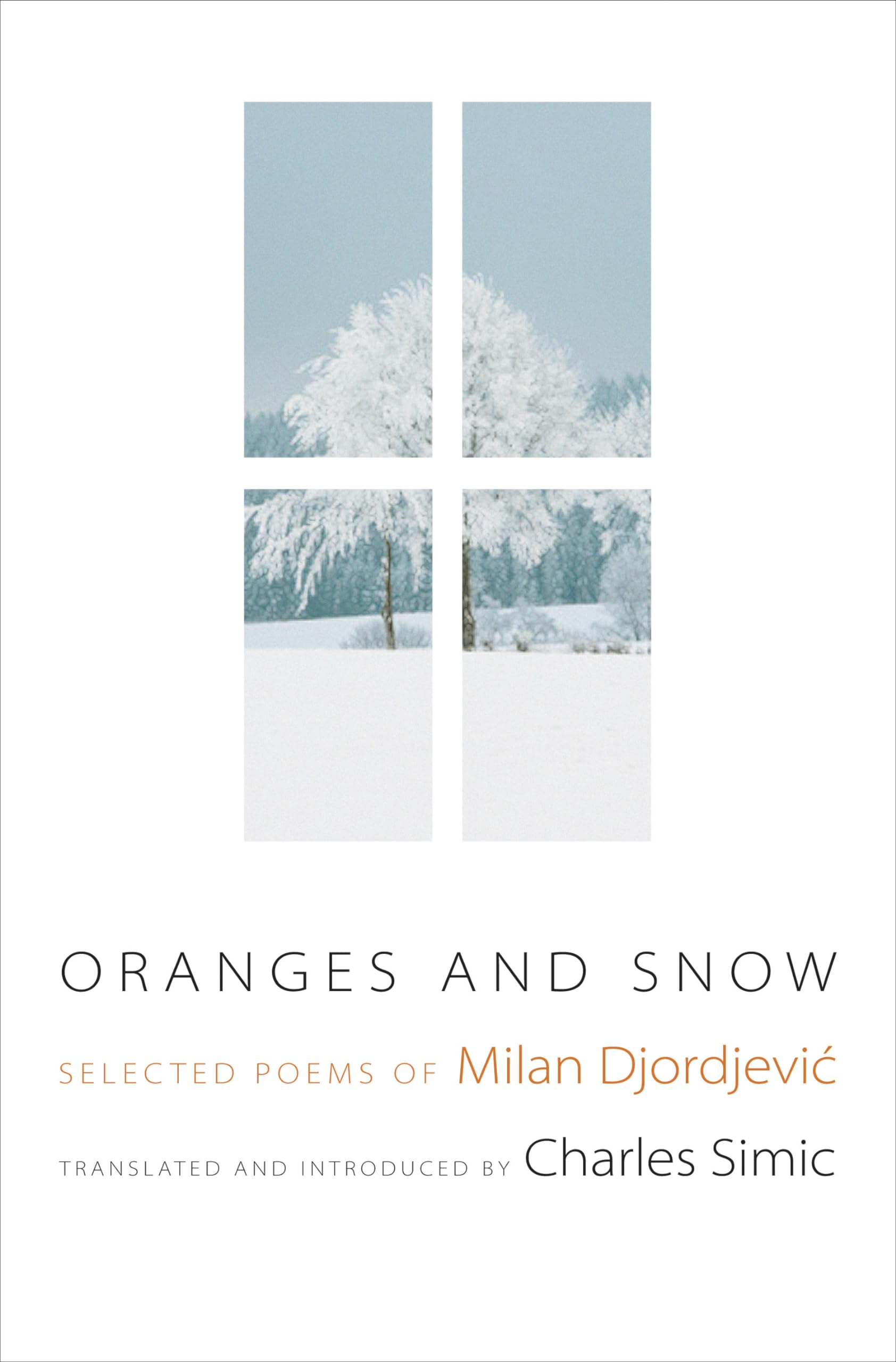 Oranges and Snow: Selected Poems of Milan Djordjevic (Facing Pages),Used