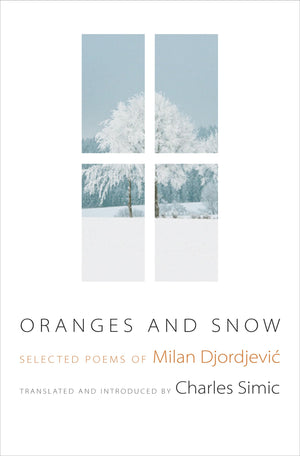 Oranges and Snow: Selected Poems of Milan Djordjevic (Facing Pages),Used