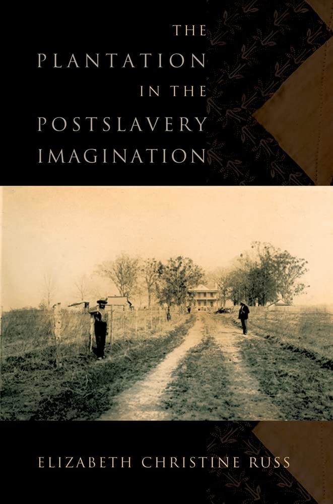 The Plantation in the Postslavery Imagination (Imagining the Americas),New