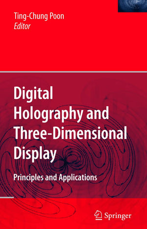 Digital Holography and ThreeDimensional Display: Principles and Applications,New