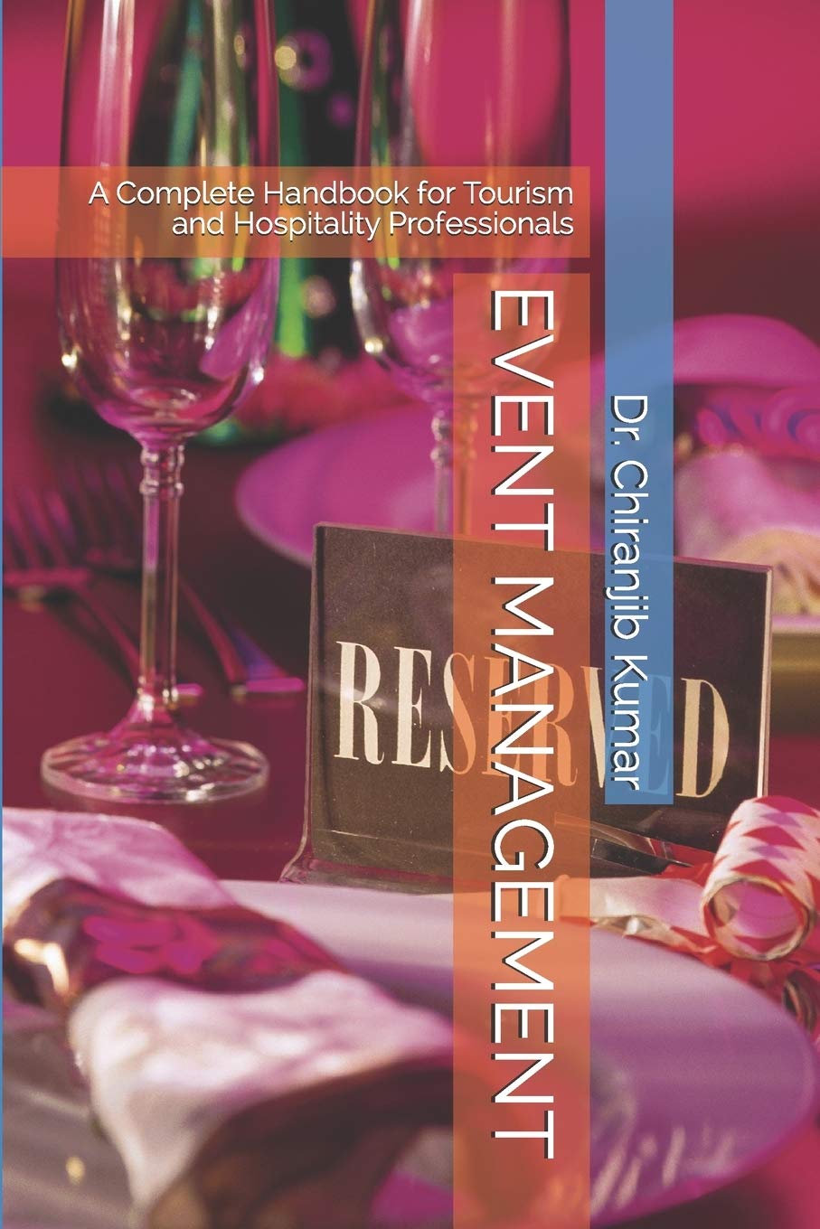 EVENT MANAGEMENT: A Complete Handbook for Tourism and Hospitality Professionals,Used