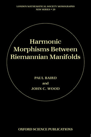 Harmonic Morphisms between Riemannian Manifolds (London Mathematical Society Monographs),Used