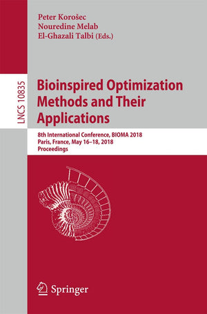 Bioinspired Optimization Methods and Their Applications: 8th International Conference, BIOMA 2018, Paris, France, May 1618, 201,Used