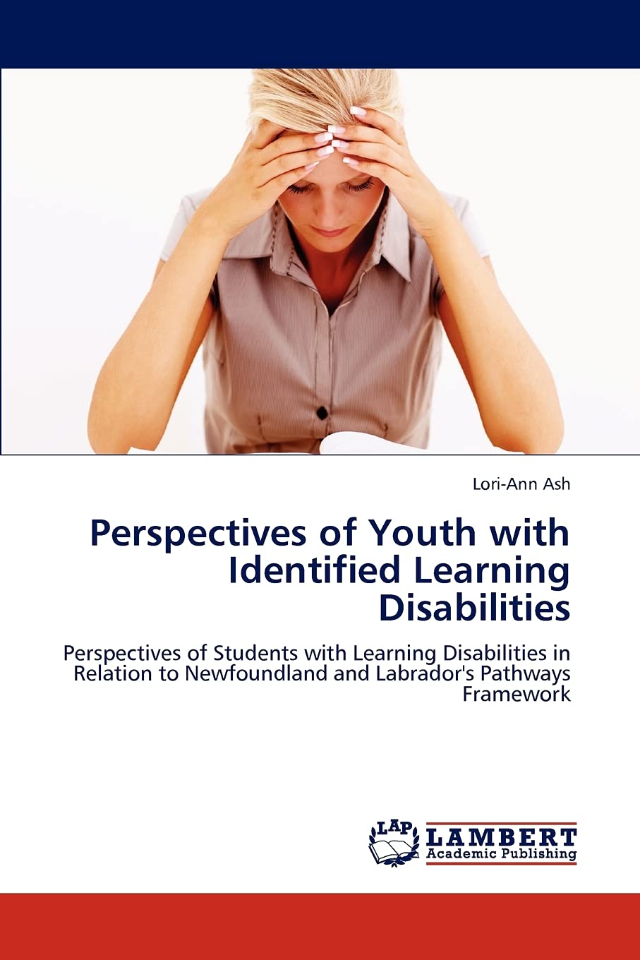 Perspectives of Youth with Identified Learning Disabilities: Perspectives of Students with Learning Disabilities in Relation to ,Used