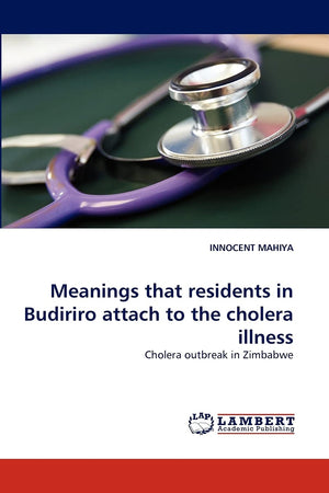 Meanings that residents in Budiriro attach to the cholera illness: Cholera outbreak in Zimbabwe,Used