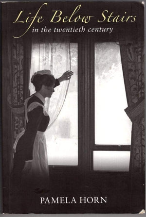 Life Below Stairs in the Twentieth Century,Used