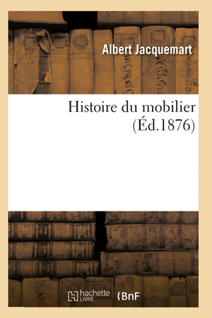 Histoire Du Mobilier (d.1876) (Arts) (French Edition),Used