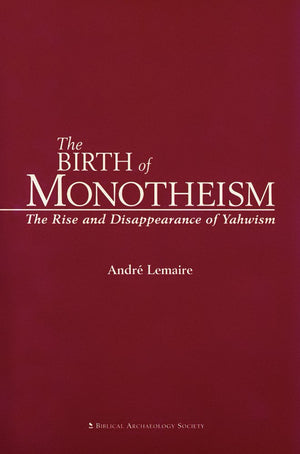 The Birth of Monotheism: The Rise and Disappearance of Yahwism,Used
