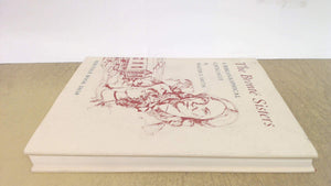 The Bronte Sisters: Bibliographical Catalogue of First and Early Editions 18461860 With Photographic Reproductions of Bindings