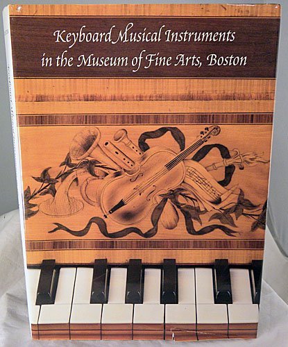 Keyboard Musical Instruments in the Museum of Fine Arts, Boston,New