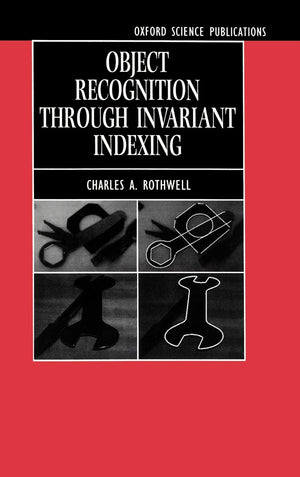 Object Recognition Through Invariant Indexing (Oxford Science Publications)