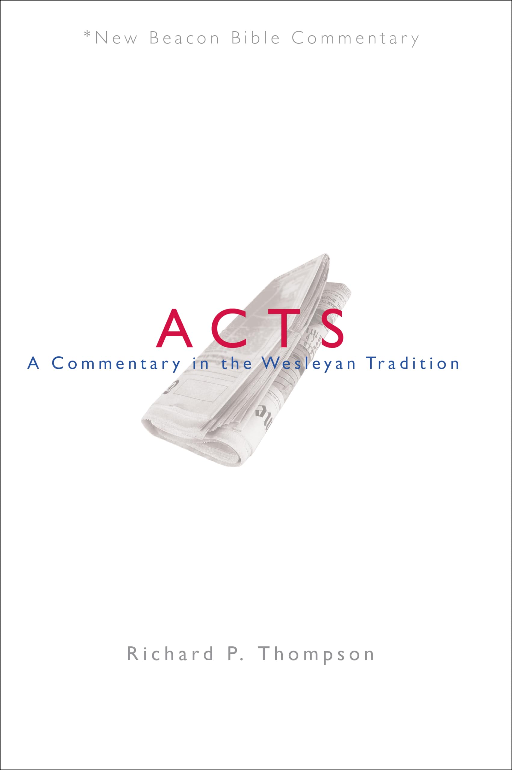NBBC, Acts: A Commentary in the Wesleyan Tradition (New Beacon Bible Commentary),Used
