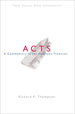 NBBC, Acts: A Commentary in the Wesleyan Tradition (New Beacon Bible Commentary),Used