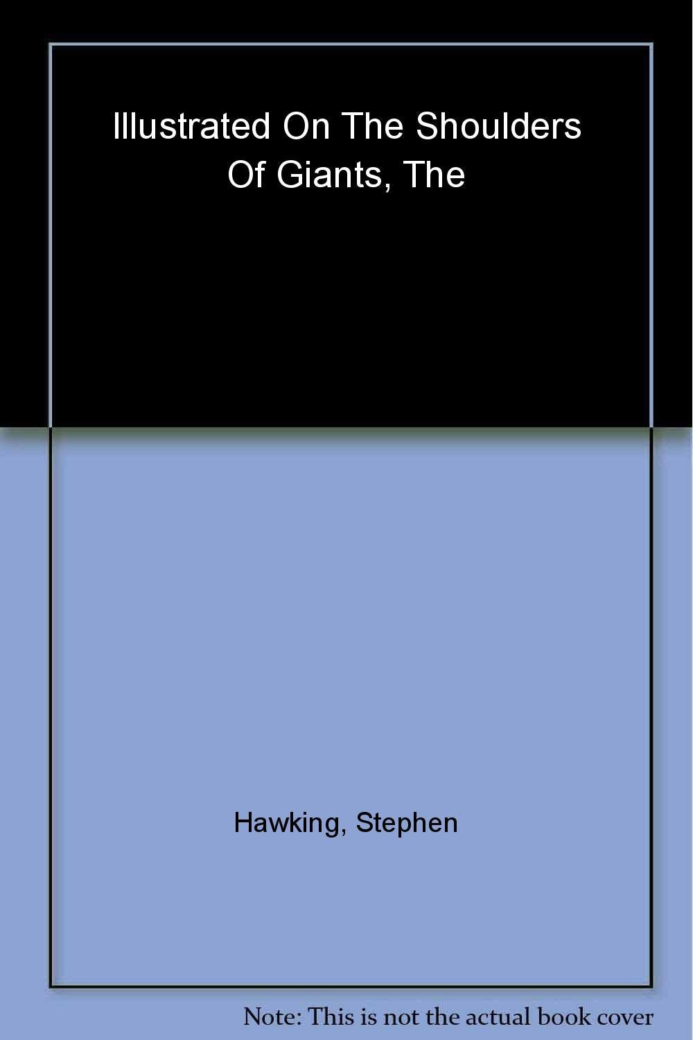 The Illustrated On the Shoulders of Giants: The Great Works of Physics and Astronomy,Used