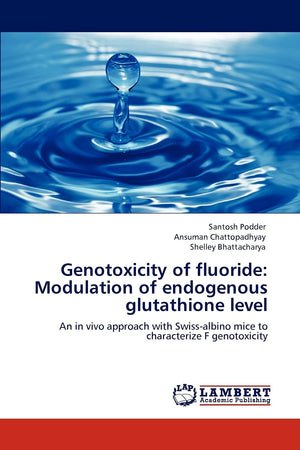 Genotoxicity of fluoride: Modulation of endogenous glutathione level: An in vivo approach with Swissalbino mice to characterize,Used