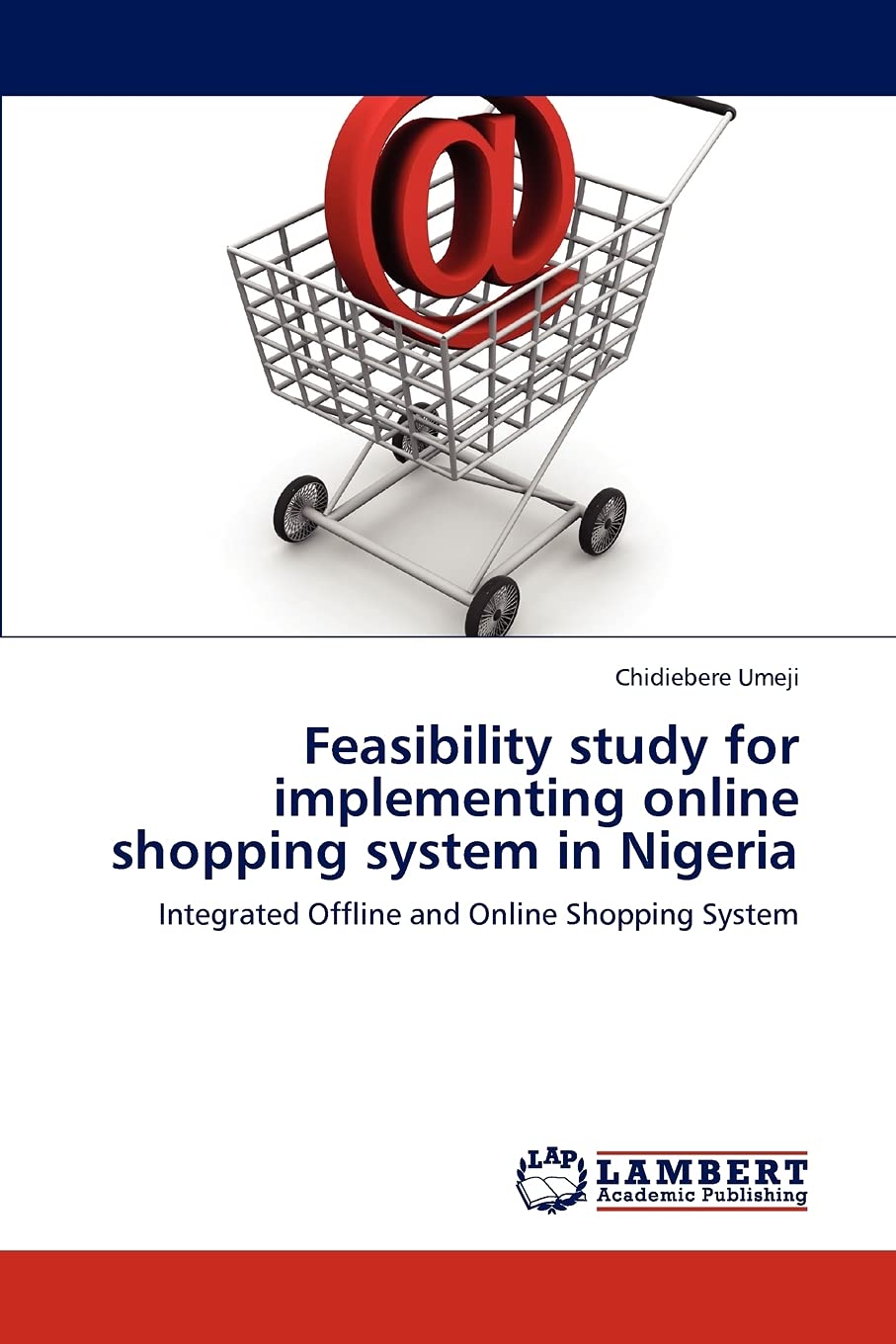Feasibility study for implementing online shopping system in Nigeria: Integrated Offline and Online Shopping System,Used