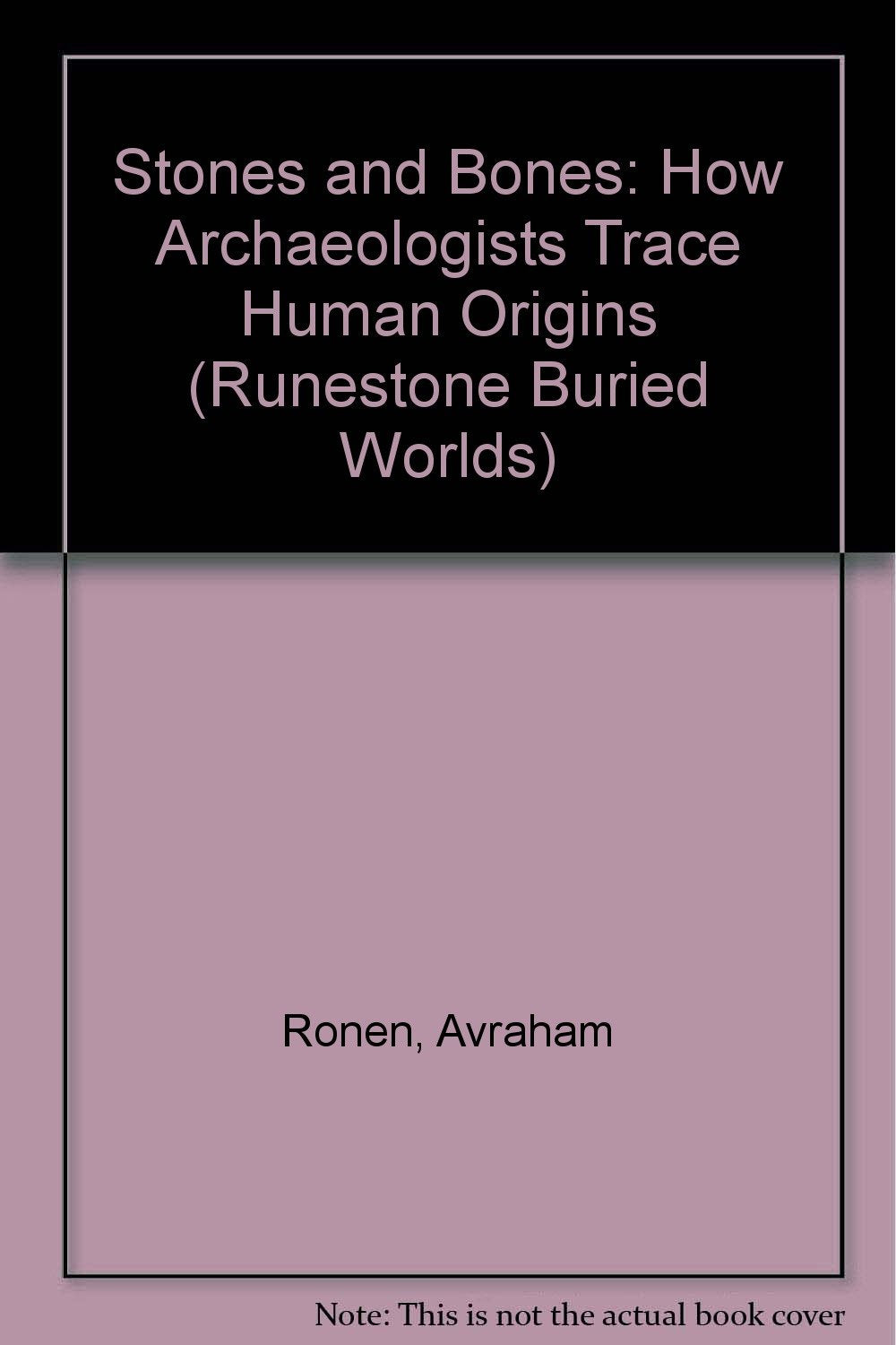 Stones and Bones!: How Archaeologists Trace Human Origins (Buried Worlds),Used