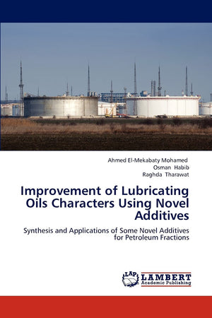 Improvement of Lubricating Oils Characters Using Novel Additives: Synthesis and Applications of Some Novel Additives for Petrole,Used