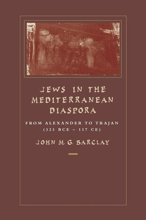 Jews in the Mediterranean Diaspora: From Alexander to Trajan (323 BCE117 CE) (Volume 33),Used