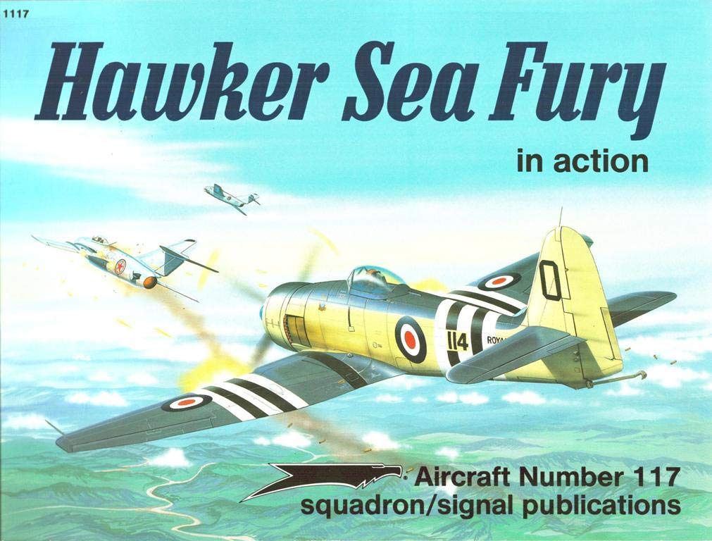 Hawker Sea Fury in Action  Aircraft No. 117,Used