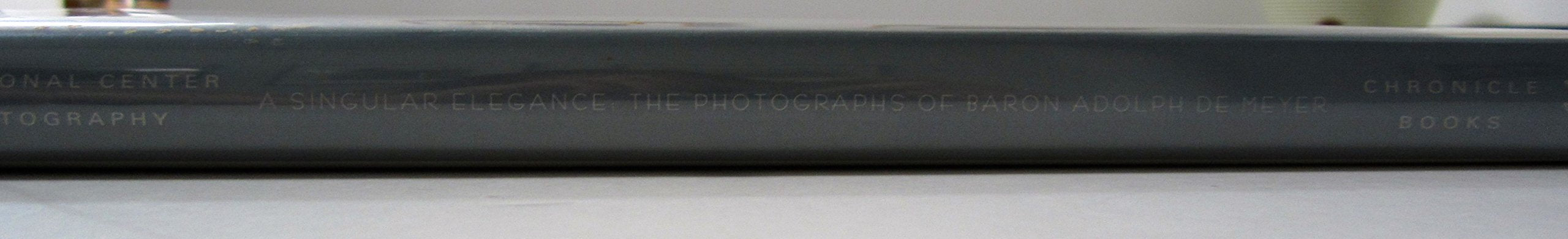 A Singular Elegance : The Photographs of Baron Adolph de Meyer,Used