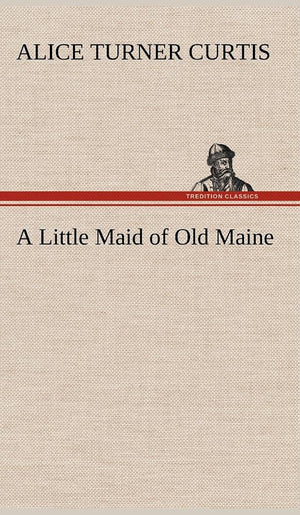 A Little Maid of Old Maine,Used