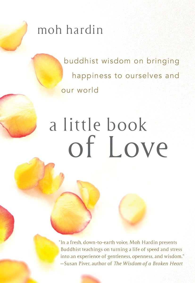 A Little Book of Love: Buddhist Wisdom on Bringing Happiness to Ourselves and Our World,Used