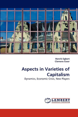 Aspects in Varieties of Capitalism: Dynamics, Economic Crisis, New Players,Used