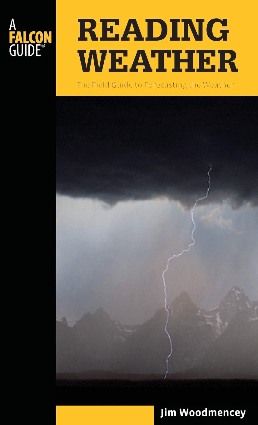 Reading Weather: The Field Guide To Forecasting The Weather (Falcon Guides),Used
