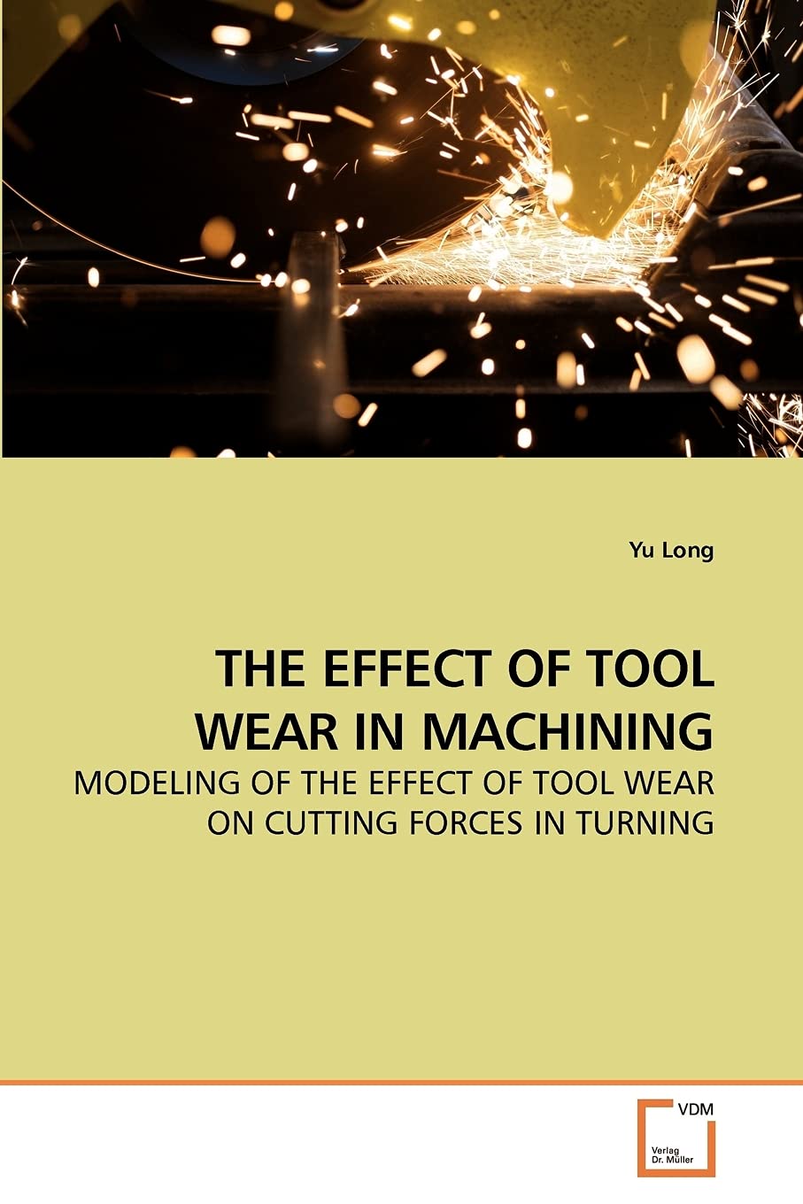 The Effect Of Tool Wear In Machining: Modeling Of The Effect Of Tool Wear On Cutting Forces In Turning,Used