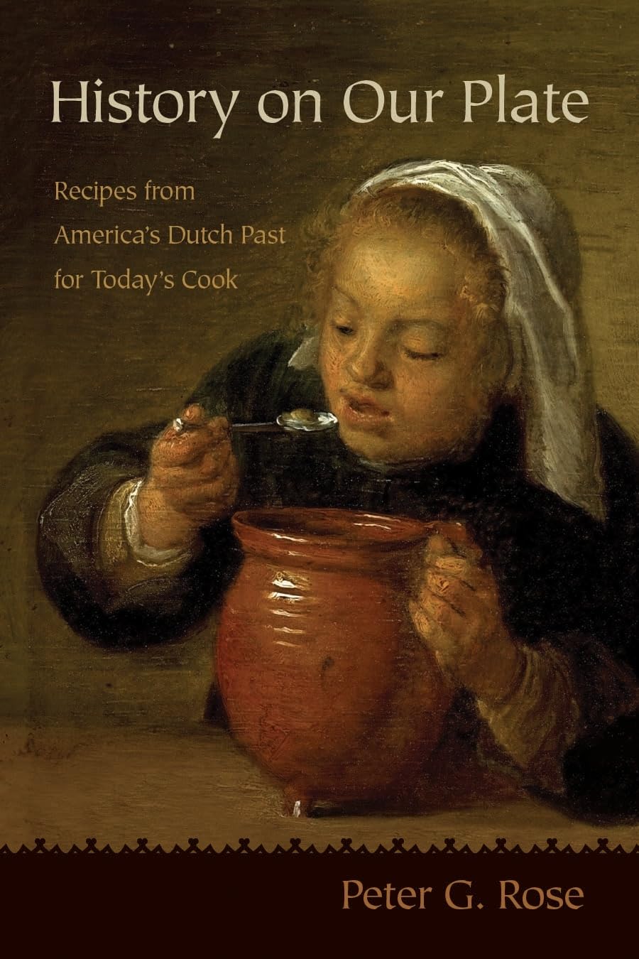History On Our Plate: Recipes From Americas Dutch Past For Todays Cook,Used