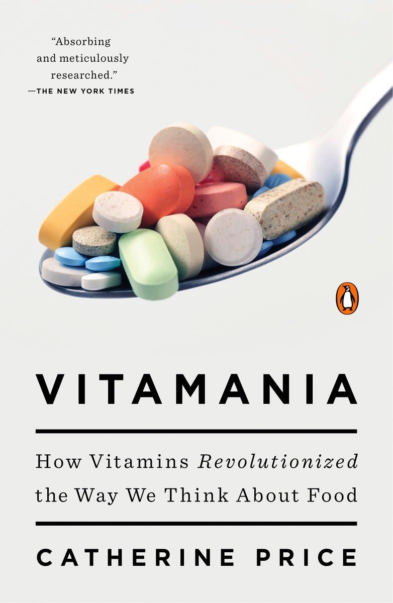 Vitamania: How Vitamins Revolutionized the Way We Think About Food,Used