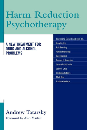 Harm Reduction Psychotherapy: A New Treatment for Drug and Alcohol Problems,Used