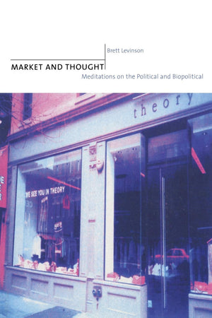 Market And Thought: Meditations On The Political And Biopolitical,Used