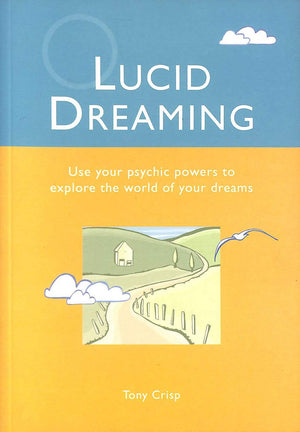 Lucid Dreaming: Use Your Psychic Powers to Explore the World of Your Dreams,Used